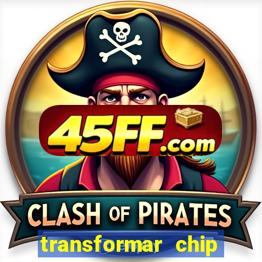 transformar chip tim em esim